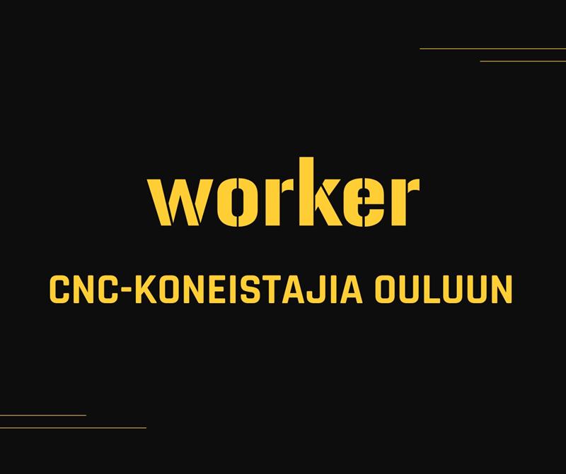CNC-koneistajia Ouluun